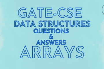 Top GATE questions on data structures – Arrays