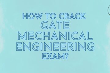 How to crack GATE exam for Mechanical engineering 2021?